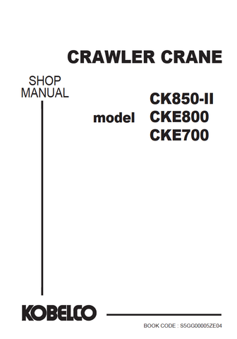Kobelco CK850-2F, CKE700-1F, CKE800-1F Crawler Crane Shop Service Repair Manual