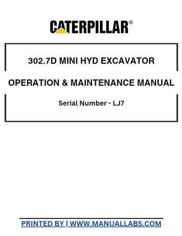 CATERPILLAR 302.7D MINI HYD EXCAVATOR OPERATION & MAINTENANCE MANUAL - LJ7