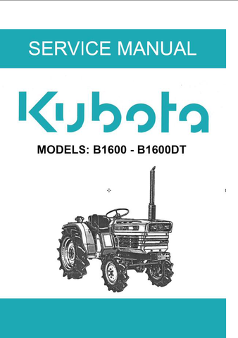 Kubota B1600 - B1600DT Tractor Service Manual - PDF File Download