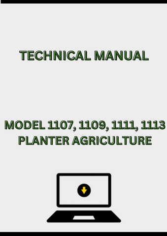 MODEL 1107, 1109, 1111, 1113 PLANTER TECHNICAL MANUAL - PDF
