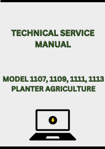 MODEL 1107, 1109, 1111, 1113 PLANTER TECHNICAL SERVICE MANUAL - PDF