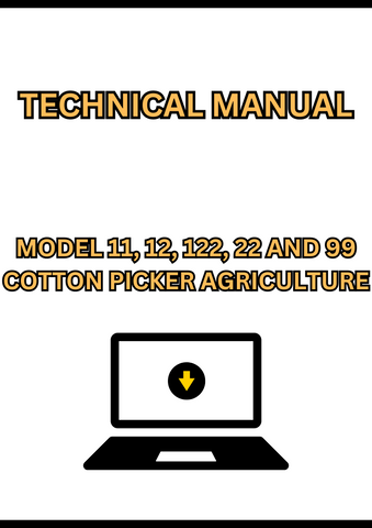 MODEL 11, 12, 122, 22 AND 99 COTTON PICKER TECHNICAL MANUAL - PDF