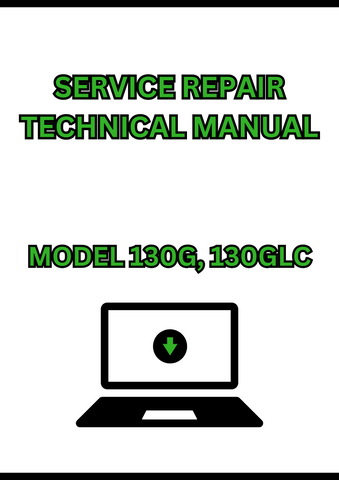 MODEL 130G, 130GLC EXCAVATOR SERVICE REPAIR TECHNICAL MANUAL - PDF