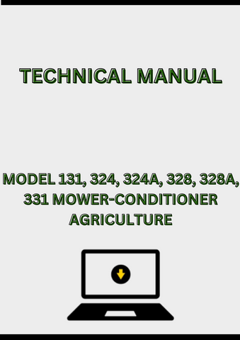 MODEL 131, 324, 324A, 328, 328A, 331 MOWER-CONDITIONER TECHNICAL MANUAL - PDF