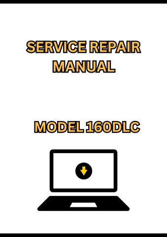MODEL 160DLC EXCAVATOR SERVICE REPAIR MANUAL - PDF