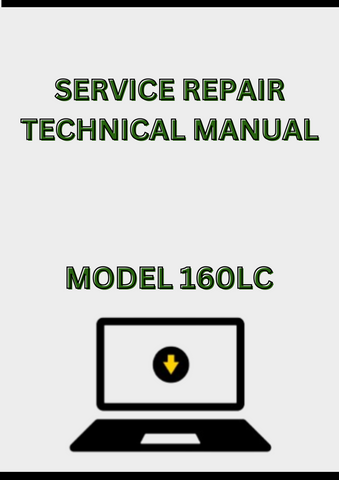 MODEL 160LC EXCAVATOR SERVICE REPAIR TECHNICAL MANUAL - PDF