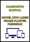 MODEL 1700 LARGE FRAME PLANTER PRECISION UPGRADE KIT DIAGNOSTIC MANUAL - PDF