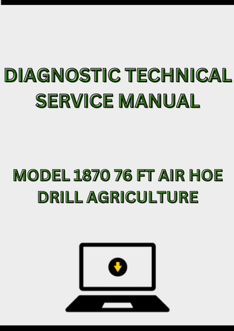 MODEL 1870 76 FT AIR HOE DRILL DIAGNOSTIC TECHNICAL SERVICE MANUAL - PDF