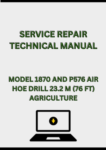 MODEL 1870 AND P576 AIR HOE DRILL 23.2 M (76 FT) SERVICE REPAIR TECHNICAL MANUAL - PDF