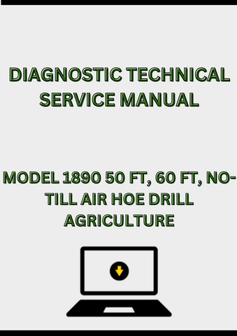 MODEL 1890 50 FT, 60 FT, NO-TILL AIR HOE DRILL DIAGNOSTIC TECHNICAL SERVICE MANUAL - PDF