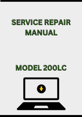 MODEL 200LC EXCAVATOR SERVICE REPAIR MANUAL - PDF
