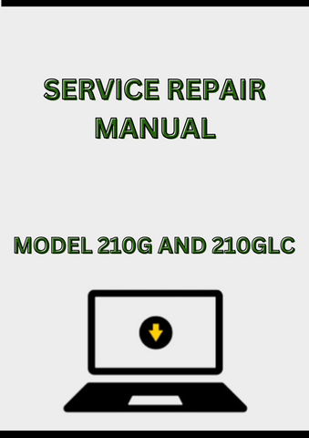MODEL 210G AND 210GLC EXCAVATOR SERVICE REPAIR MANUAL - PDF