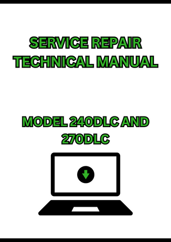 MODEL 240DLC AND 270DLC EXCAVATOR SERVICE REPAIR TECHNICAL MANUAL - PDF
