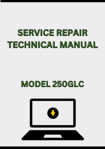 MODEL 250GLC EXCAVATOR SERVICE REPAIR TECHNICAL MANUAL - PDF