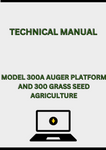 MODEL 300A AUGER PLATFORM AND 300 GRASS SEED TECHNICAL MANUAL - PDF