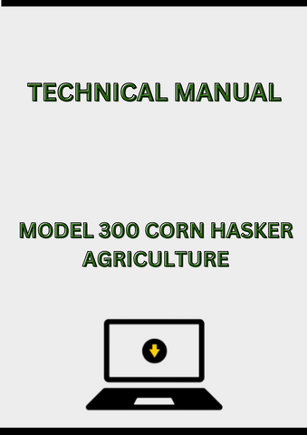 MODEL 300 CORN HASKER TECHNICAL MANUAL - PDF