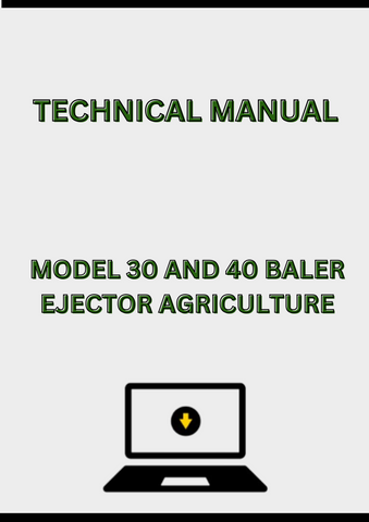 MODEL 30 AND 40 BALER EJECTOR TECHNICAL MANUAL - PDF