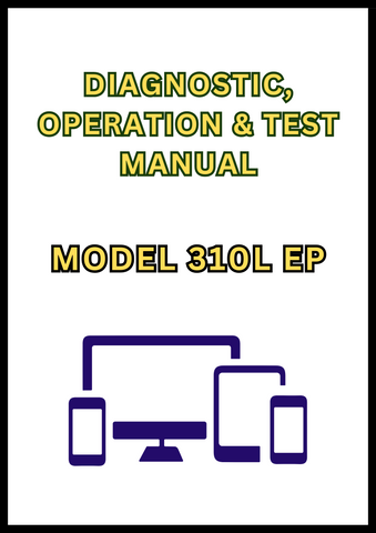 MODEL 310L EP BACKHOE LOADER DIAGNOSTIC, OPERATION & TEST MANUAL - PDF