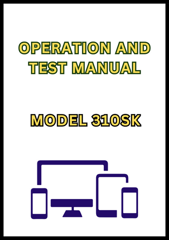 MODEL 310SK SIDE SHIFT BACKHOE LOADER OPERATION AND TEST MANUAL - PDF