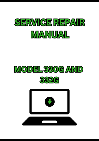 MODEL 330G AND 332G SKID STEER LOADER SERVICE REPAIR MANUAL - PDF