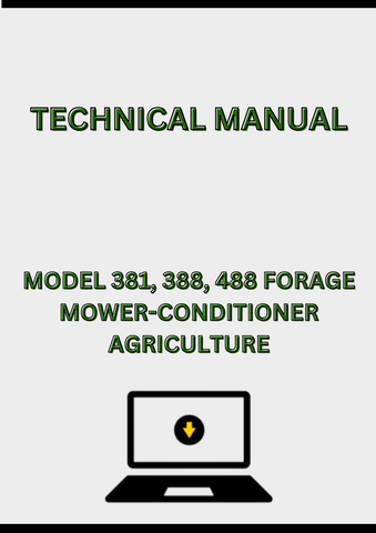 MODEL 381, 388, 488 FORAGE MOWER-CONDITIONER TECHNICAL MANUAL - PDF