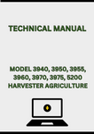 MODEL 3940, 3950, 3955, 3960, 3970, 3975, 5200, 5440, 5460, 5720, 5730 AND 5820 HARVESTER TECHNICAL MANUAL - PDF