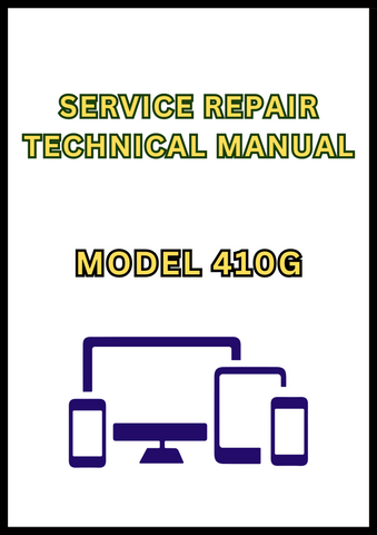 MODEL 410G BACKHOE LOADER SERVICE REPAIR TECHNICAL MANUAL - PDF