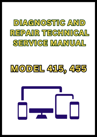MODEL 415, 455 LAWN AND GARDEN TRACTOR DIAGNOSTIC AND REPAIR TECHNICAL SERVICE MANUAL - PDF