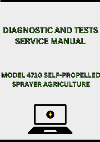 MODEL 4710 SELF-PROPELLED SPRAYER DIAGNOSTIC AND TESTS SERVICE MANUAL - PDF