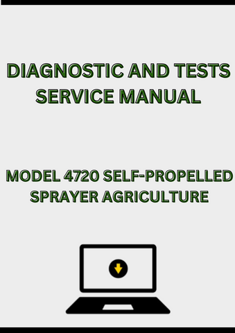 MODEL 4720 SELF-PROPELLED SPRAYER DIAGNOSTIC AND TESTS SERVICE MANUAL - PDF