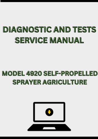 MODEL 4920 SELF-PROPELLED SPRAYER DIAGNOSTIC AND TESTS SERVICE MANUAL - PDF