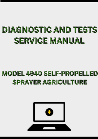 MODEL 4940 SELF-PROPELLED SPRAYER DIAGNOSTIC AND TESTS SERVICE MANUAL - PDF