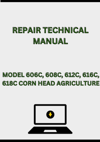 MODEL 606C, 608C, 612C, 616C, 618C CORN HEAD REPAIR TECHNICAL MANUAL - PDF
