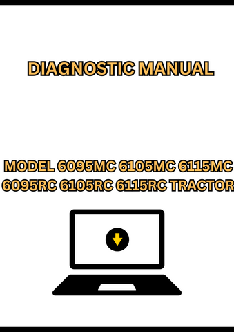 MODEL 6095MC 6105MC 6115MC 6095RC 6105RC 6115RC TRACTOR DIAGNOSTIC MANUAL - PDF