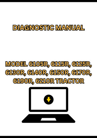 MODEL 6105R, 6115R, 6125R, 6130R, 6140R, 6150R, 6170R, 6190R, 6210R TRACTOR DIAGNOSTIC MANUAL - PDF