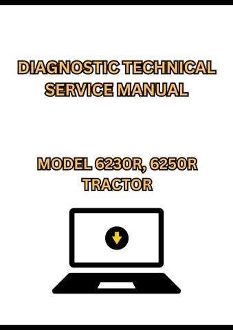 MODEL 6230R, 6250R TRACTOR DIAGNOSTIC TECHNICAL SERVICE MANUAL - PDF