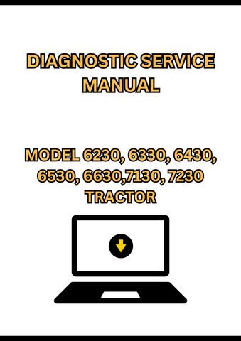 MODEL 6230, 6330, 6430, 6530, 6630,7130, 7230 TRACTOR DIAGNOSTIC SERVICE MANUAL - PDF