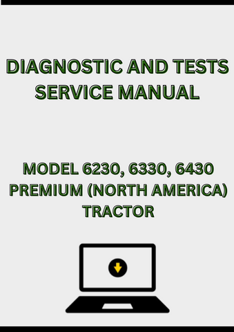 MODEL 6230, 6330, 6430 PREMIUM (NORTH AMERICA) TRACTOR DIAGNOSTIC AND TESTS SERVICE MANUAL - PDF