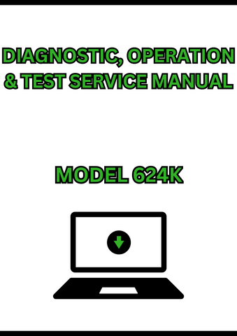 MODEL 624K 4WD LOADER DIAGNOSTIC, OPERATION & TEST SERVICE MANUAL - PDF