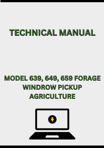 MODEL 639, 649, 659 FORAGE WINDROW PICKUP TECHNICAL MANUAL - PDF