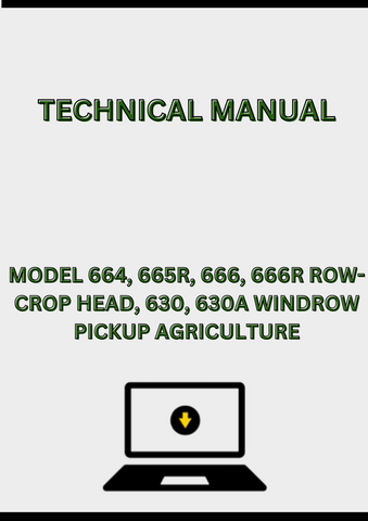 MODEL 664, 665R, 666, 666R ROW-CROP HEAD, 630, 630A, 645 AND 645A WINDROW PICKUP TECHNICAL MANUAL - PDF