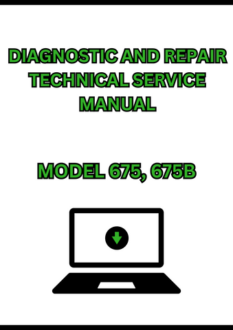 MODEL 675, 675B SKID STEER LOADER DIAGNOSTIC AND REPAIR TECHNICAL SERVICE MANUAL - PDF