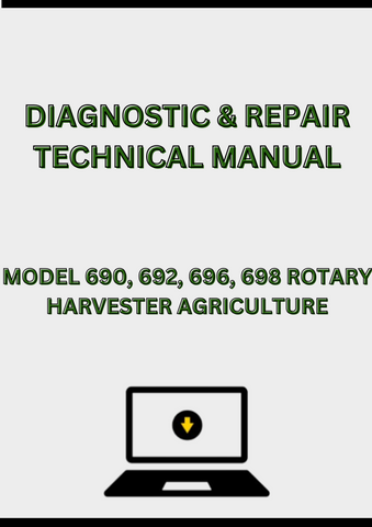 MODEL 690, 692, 696, 698 ROTARY HARVESTER DIAGNOSTIC & REPAIR TECHNICAL MANUAL - PDF