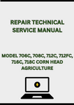 MODEL 706C, 708C, 712C, 712FC, 716C, 718C CORN HEAD REPAIR TECHNICAL SERVICE MANUAL - PDF
