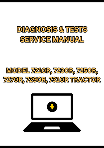 MODEL 7210R, 7230R, 7250R, 7270R, 7290R, 7310R TRACTOR DIAGNOSIS & TESTS SERVICE MANUAL - PDF