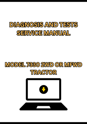 MODEL 7330 2WD OR MFWD TRACTOR DIAGNOSIS AND TESTS SERVICE MANUAL - PDF