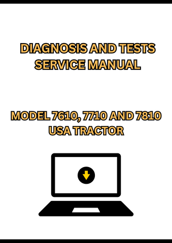 MODEL 7610, 7710 AND 7810 USA TRACTOR DIAGNOSIS AND TESTS SERVICE MANUAL - PDF
