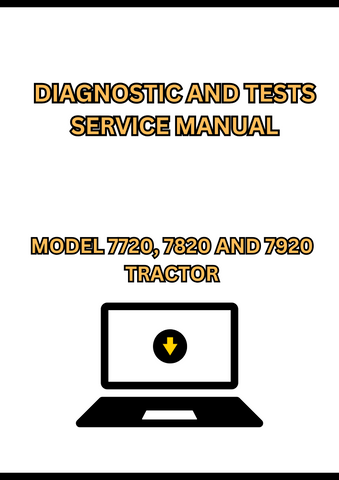 MODEL 7720, 7820 AND 7920 TRACTOR DIAGNOSTIC AND TESTS SERVICE MANUAL - PDF