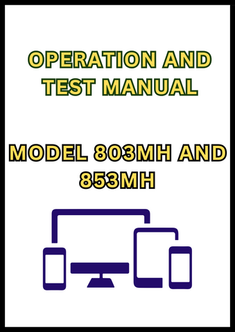 MODEL 803MH AND 853MH TRACKED HARVESTER OPERATION AND TEST MANUAL - PDF
