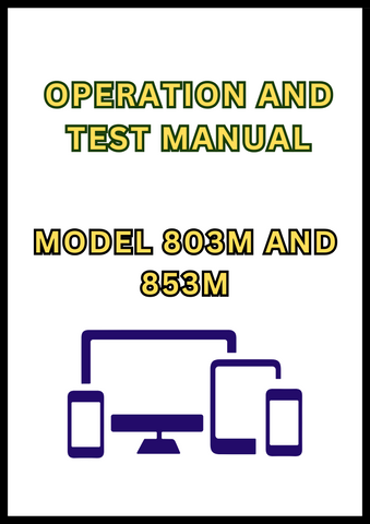 MODEL 803M AND 853M TRACKED FELLER BUNCHER OPERATION AND TEST MANUAL - PDF
